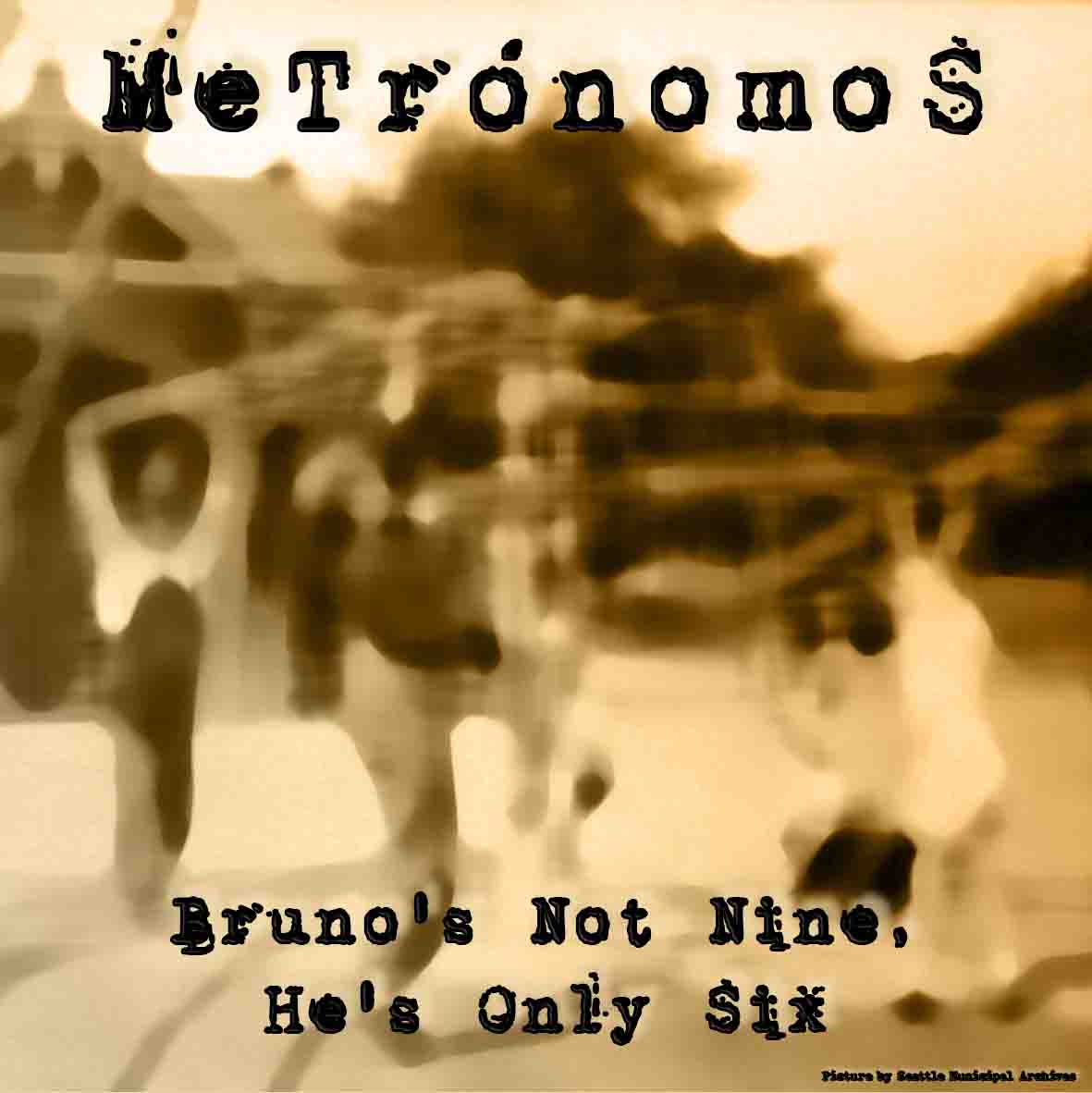 Bruno's Not Nine, He's Only Six